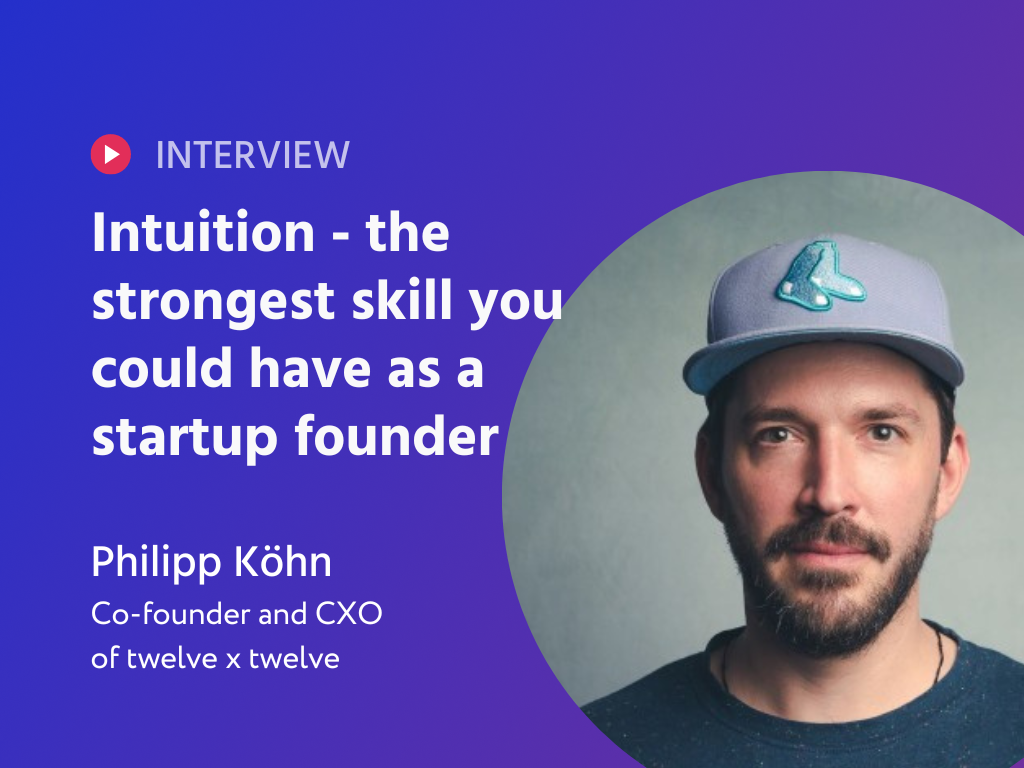 Intuition - the strongest skill you could have as a startup founder