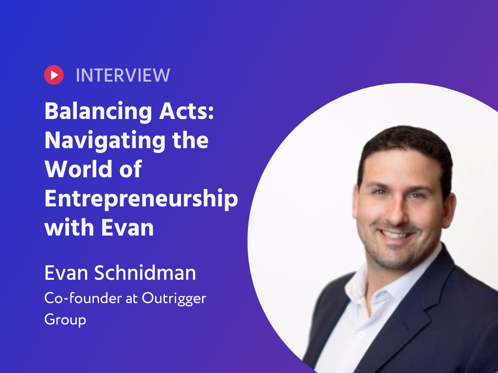 Balancing Acts: Navigating the World of Entrepreneurship with Evan