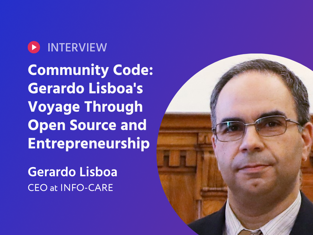 Community Code: Gerardo Lisboa's Voyage Through Open Source and Entrepreneurship