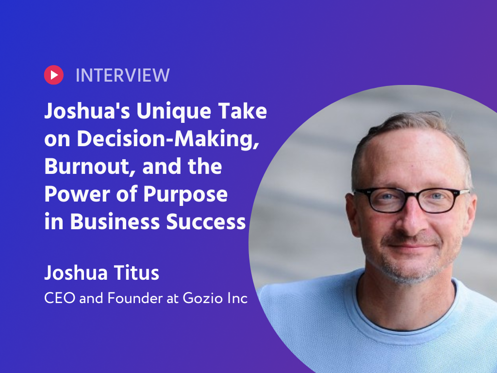 Embracing the 'Good Enough': Joshua's Unique Take on Decision-Making, Burnout, and the Power of Purpose in Business Success