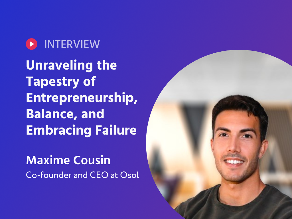 Maxime's Masterclass: Unraveling the Tapestry of Entrepreneurship, Balance, and Embracing Failure