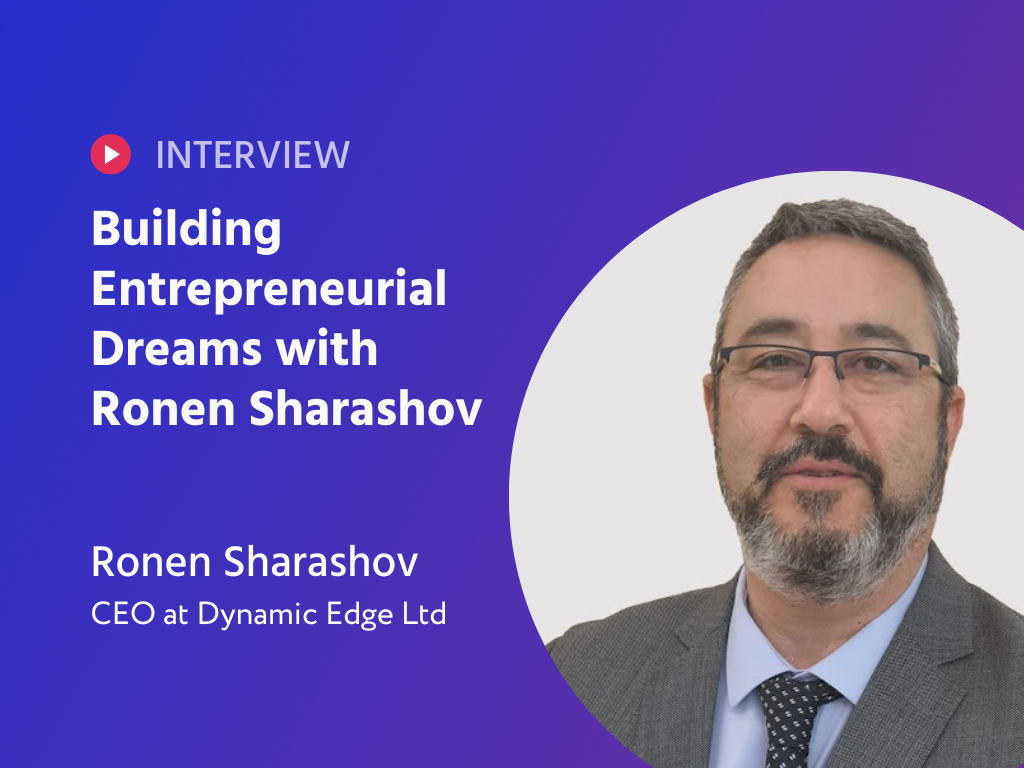Building Entrepreneurial Dreams with Ronen Sharashov