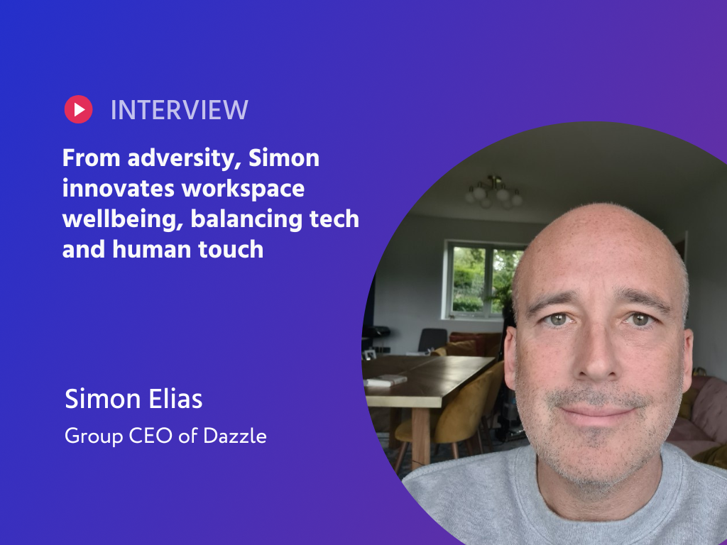 From Pandemic Pivots to Dazzling Success: Simon Elias’ Journey in Redefining Workspace Wellbeing