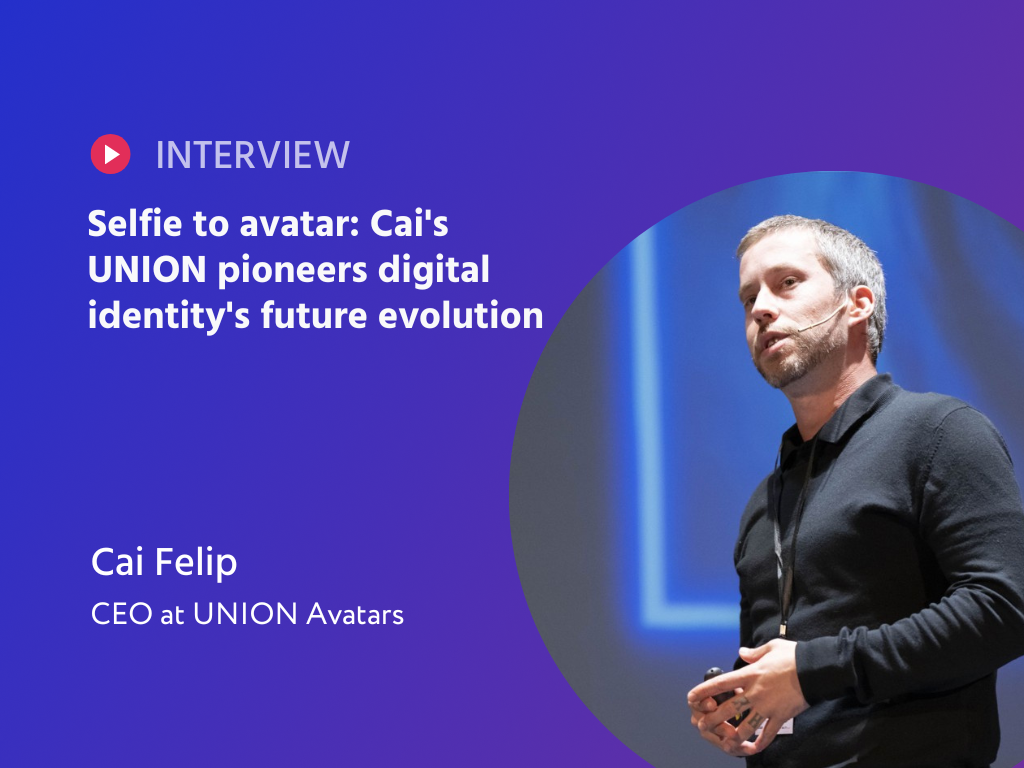 From Selfie to Cyberspace: The Revolution of Digital Avatars with UNION's CEO, Cai Felip