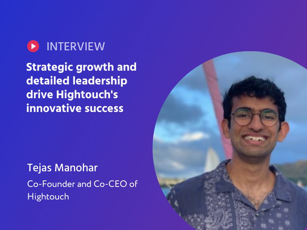 Scaling with Insight: Tejas Manohar's Journey of Innovative Leadership and Strategic Growth at Hightouch