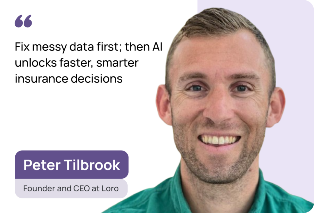 Insurance Isn’t Boring: How Loro’s Peter Tilbrook Is Using AI to Disrupt Specialty Risk